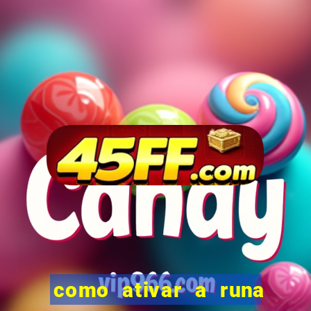 como ativar a runa do dinheiro